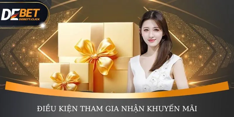 Chi tiết các điều kiện khuyến mãi nạp đầu tại DEBET