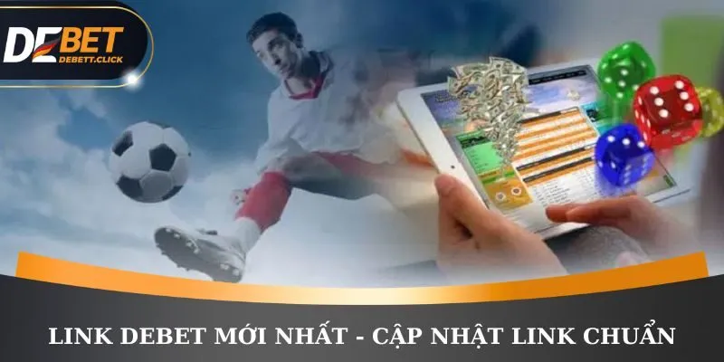 Link DEBET mới nhất