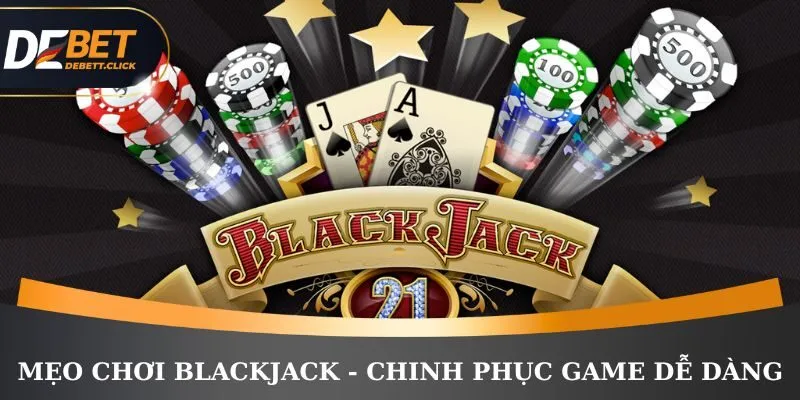 Mẹo chơi Blackjack