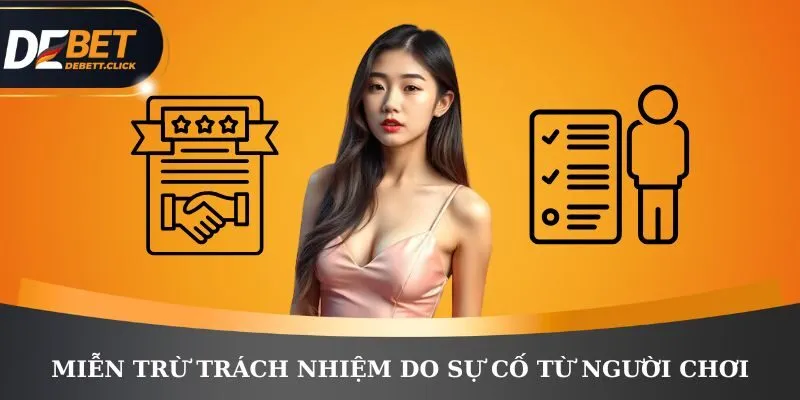 Miễn trừ trách nhiệm do sự cố từ người chơi