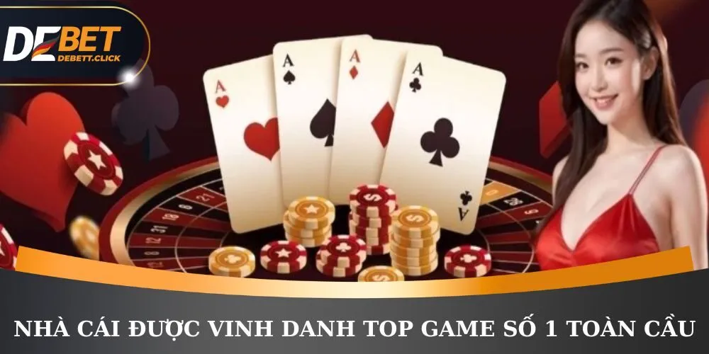 Nhà cái được vinh danh top game số 1 toàn cầu