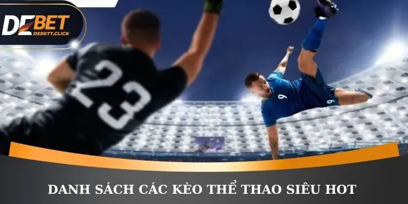 Danh sách các kèo thể thao siêu hot 